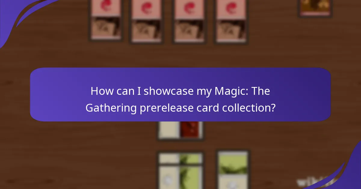 How can I showcase my Magic: The Gathering prerelease card collection?