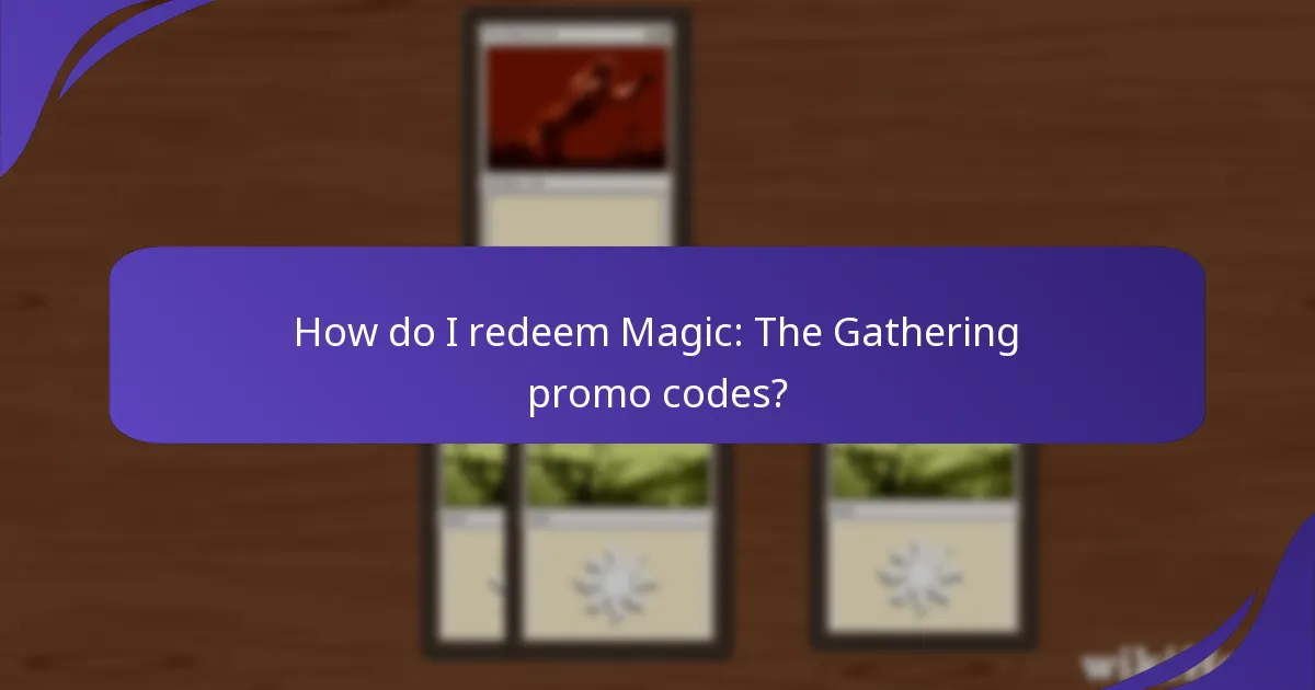 How do I redeem Magic: The Gathering promo codes?
