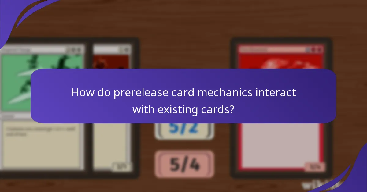 How do prerelease card mechanics interact with existing cards?