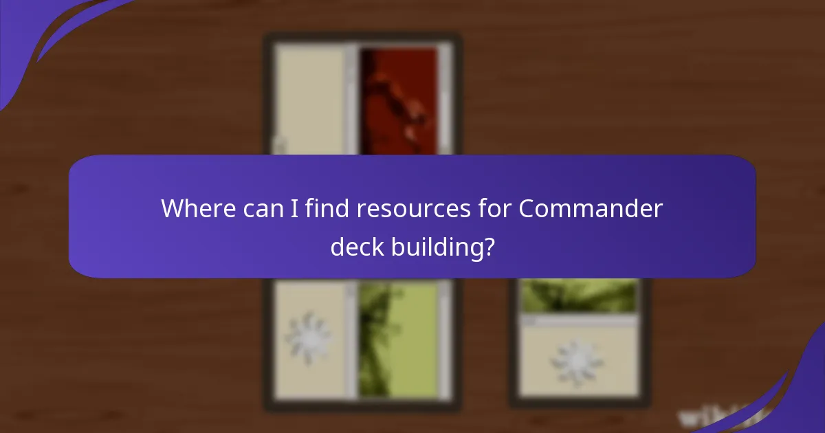 Where can I find resources for Commander deck building?